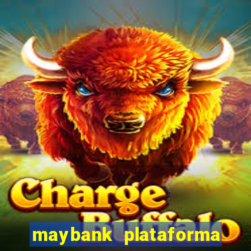 maybank plataforma de jogos